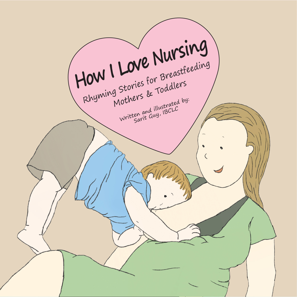 How I Love Nursing: Rhyming Stories for Breastfeeding Mothers & Toddlers